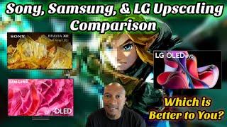 Sony, Samsung, and LG TV Upscaling Comparison - Who's Better at Upscaling Low Resolution Content?