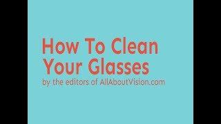 How to Clean Your Eyeglasses