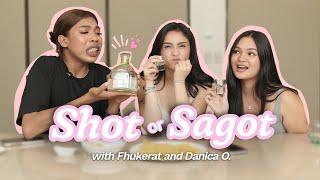 Shot or Sagot with Danica O and Fhukerat II Bea Borres