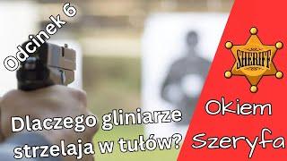 Okiem Szeryfa #6 - Dlaczego amerykanscy gliniarze nie strzelaja w rece lub nogi?
