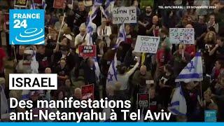 Israël : des manifestations anti-Netanyahu à Tel Aviv • FRANCE 24