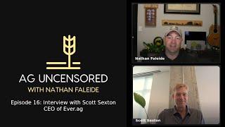 Episode 16: Interview with Scott Sexton CEO of Ever.ag