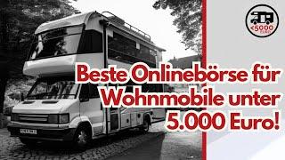 Darum ist KLEINANZEIGEN die mit Abstand beste Onlinebörse für gebrauchte Wohnmobile unter 5000€!