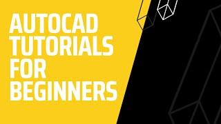 AutoCAD Tutorials for Beginners
