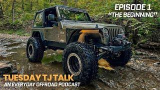 Tuesday TJ Talk - Episode 1 | An Everyday Offroad Podcast!