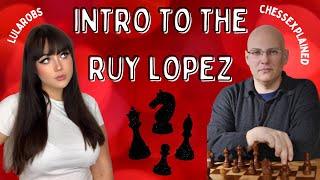 Learn the Ruy Lopez - Lularobs x ChessExplained