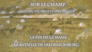 La Fin de la masse : La Bataille de Fredericksburg (1862)