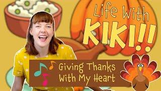 LIFE WITH KIKI - 'GIVING THANKS WITH MY HEART' MUSIC VIDEO!!