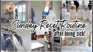 *NEW* SUNDAY RESET ROUTINE || CLEANING MOTIVATION || CLEAN AFTER BEING SICK
