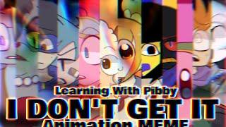 ◤Learning with Pibby/fandoms◢I don't get it Animation meme