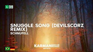 @SchnuffelTV - Snuggle Song (@Devilscorz Remix) [Karmani Artists]