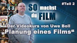 Filmemacher Kurs mit UWE BOLL Teil 2 "Planung eines Films" / So machst du Film