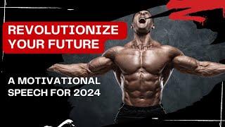 Revolutionize Your Future || A Motivational Speech