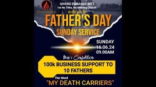 || GIVERS EMBASSY FATHER'S DAY SUNDAY SERVICE || 16TH JUNE 2024 ||