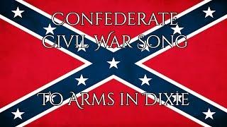 Confederate Civil War Song | To Arms in Dixie
