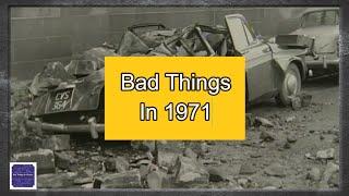 Bad Things Happened In 1971