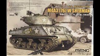 The  M4A3 (76) W Sherman , 1/35 Meng unboxing