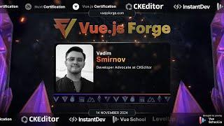 Vue.js Forge 2024: Vadim Smirnov - Intro to Build a Google Docs clone with CKEditor 5 and Vue.js