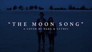 Nada & Luthfi - The Moon Song (Cover)