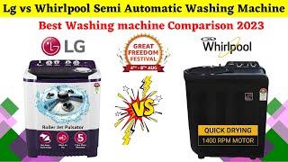 Lg vs Whirlpool Semi Automatic Washing Machine  Best Semiautomatic Washing Machine in India 2023