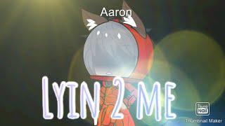 Lyin 2 Me (Aphmau Version)