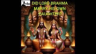 DID LORD BRAHMA MARRY HIS OWN DAUGHTER? #shorts #shiva #devisaraswati #brahmadev