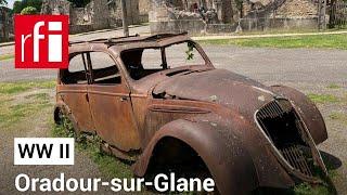 The martyred French village of Oradour-sur-Glane • RFI English