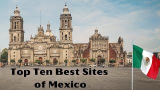 Unveiled Top 10 Best Sites of Mexico