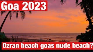 Ozran beach goas nude beach?