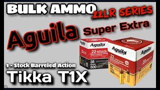 BULK .22LR SERIES - Aguila Bulk .38gn .38 CHP & .40gn CRN and some Subsonic AmmunitionTikka T1X