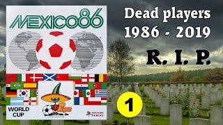 R.I.P. Dead football players in Panini Album "Mexico 86" (PART 1/4) 1986 - 2019