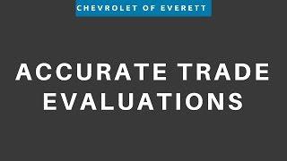 Accurate Trade Evaluations at Chevrolet of Everett!