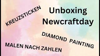 Kreuzsticken / Diamond Painting / Malen nach Zahlen - Unboxing - #newcraftday