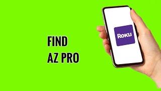 How to Access AZ Pro on ROKU TV