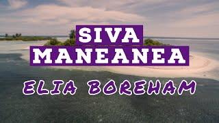 (Lyrics) Siva Maneanea - Elia Boreham
