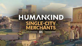 HUMANKIND | Single-City Merchants | Ep 01 (Let's Play Miniseries)