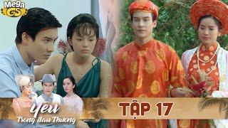 YÊU TRONG ĐAU THƯƠNG TẬP 17 - Phim hay 2021 | Bella Mai, Đăng Dũng Bino, YeYe Nhật Hạ, NSND Kim Xuân