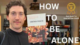 Why HOW TO BE ALONE is the Best Book I've Read All Year (2024)