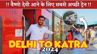 Delhi To Katra Train Journey 2024 | दिल्ली से मां वैष्णो देवी !!