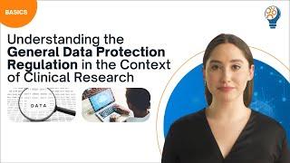 Understanding the General Data Protection Regulation in the Context of Clinical Research