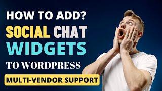 How to add Social Chat Widgets to your WordPress Websites with Multi-Vendor Support - Tutorial 2024