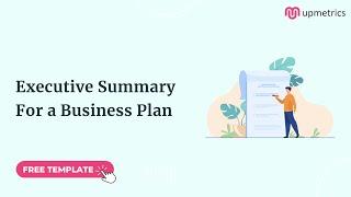 Executive Summary for a business Plan | Upmetrics