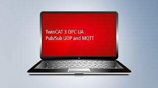 TwinCAT 3 OPC UA Pub/Sub UDP and MQTT