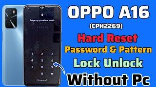 OPPO A16 (CPH2269) Hard Reset | Password Lock Unlock | Pattern Remove | Without Pc | New Method 2024