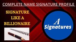 How to sign Letter A like a Billionaire| Design your name signature like a Boss