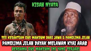 KISAH NYATATES KESAKITAN GUS MAKSUM DARI JAWA VS PANGLIMA JILAH DAYAK KALIMANTAN MELAWAN KYAI ARAB