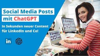 Social Media Posts mit ChatGPT: In Sekunden neuer Content für LinkedIn und Co!