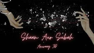 Shaam Aur Subah - Anxraag JD | Indie Trap | Melodic HipHop | Hindi | Emo | Official Music Audio |