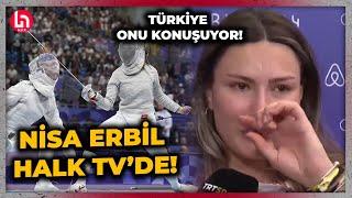 DÜNYA 'O'NU KONUŞUYOR! Milli Eskrimci Nisanur Erbil, Halk TV'ye özel açıklamalar yaptı!