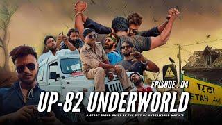 UP - 82 UNDERWORLD | Episode 04 | Gangster Life Hindi Web Series | Lucky Roxx